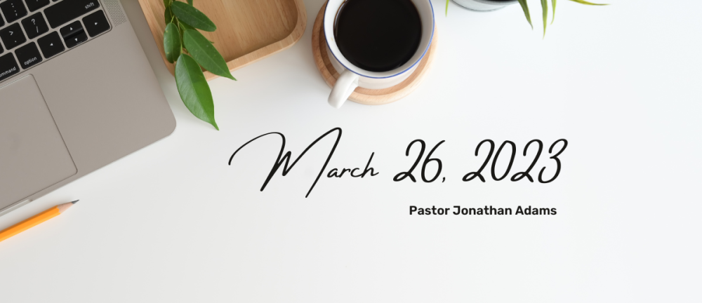 Readings & Sermon, March 26, 2023